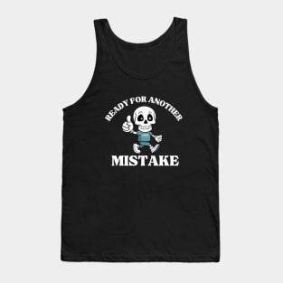 Ready for Another Mistake Sarcastic Phrases Tank Top